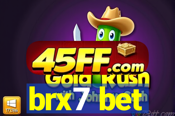 brx7 bet